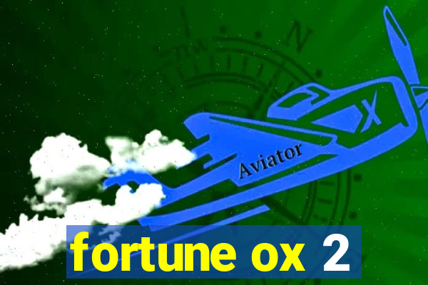 fortune ox 2